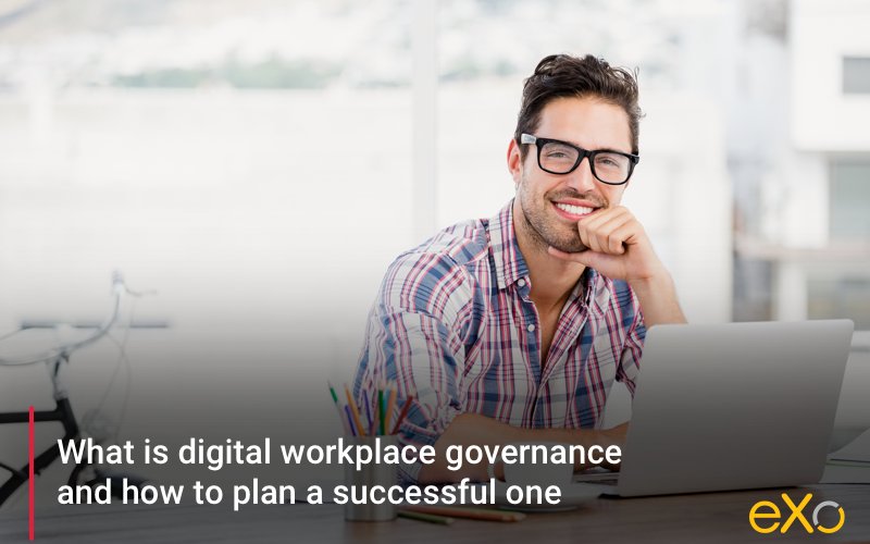 How to build a successful digital workplace governance framework?